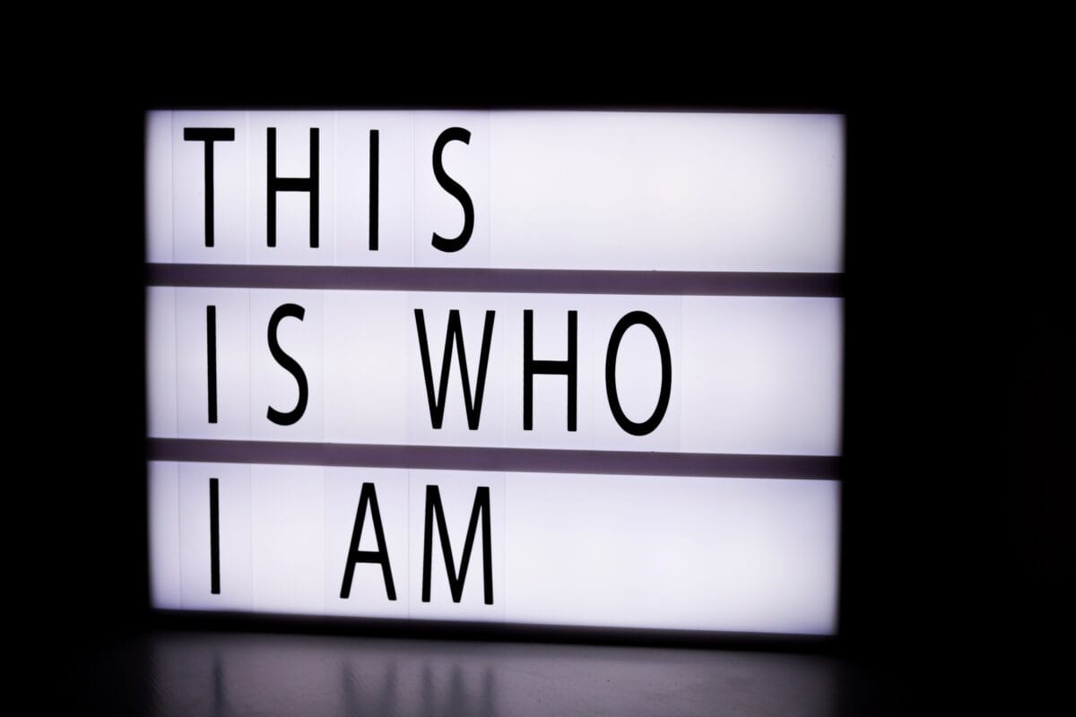 A lightboard which says "This is who i am"